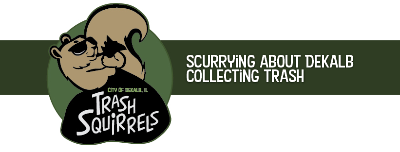 Trash Squirrels is a Facebook group that disposes of litter around the city of DeKalb.
