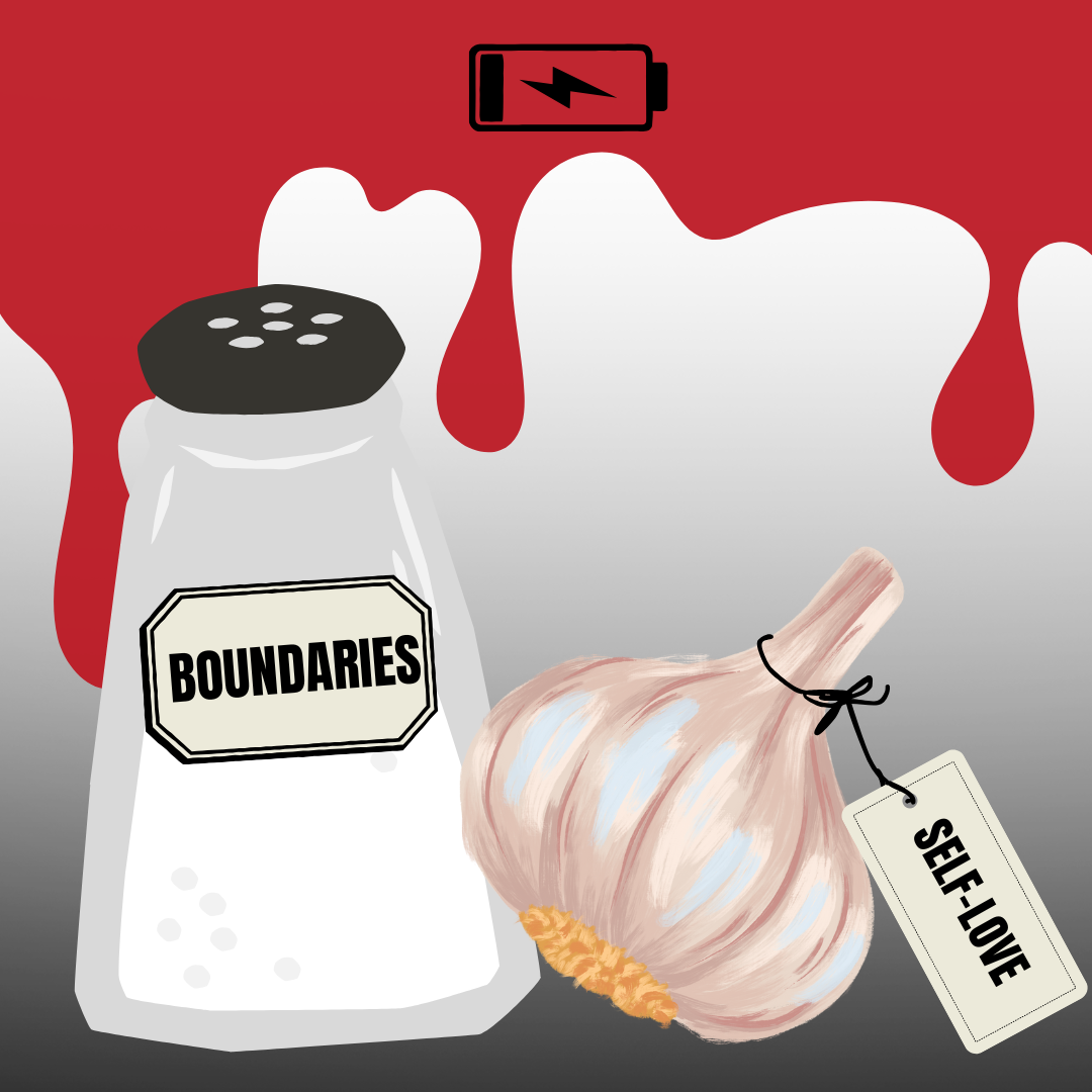 Blood with a low battery symbol drips behind a salt shaker labeled “Boundaries” and a garlic head labeled “self-love.” Energy vampires might not seem as threatening as Nosferatu, but it’s important to to prevent the energy vampires in your life from draining you too often. (Lucy Atkinson | Northern Star)