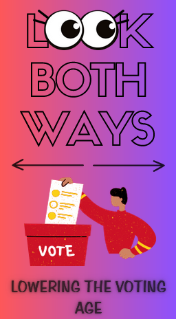 A person putting their ballot into the ballot box sits beneath the words “Look Both Ways” and above the topic of the day. Opinion Columnist Gabriel Santos and Assistant Opinion Editor Emily Beebe argue whether or not the voting age should be reduced to 16. (Kahlil Kambui | Northern Star)