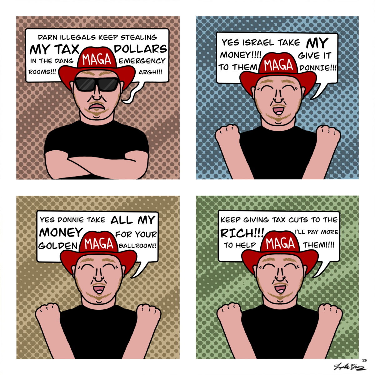 A cartoon depicts four panels featuring a person wearing a MAGA hat. The cartoon also has speech bubbles referring to things such as giving tax cuts to the rich or Israel taking Americans’ money. (Lupita Diaz | Northern Star)