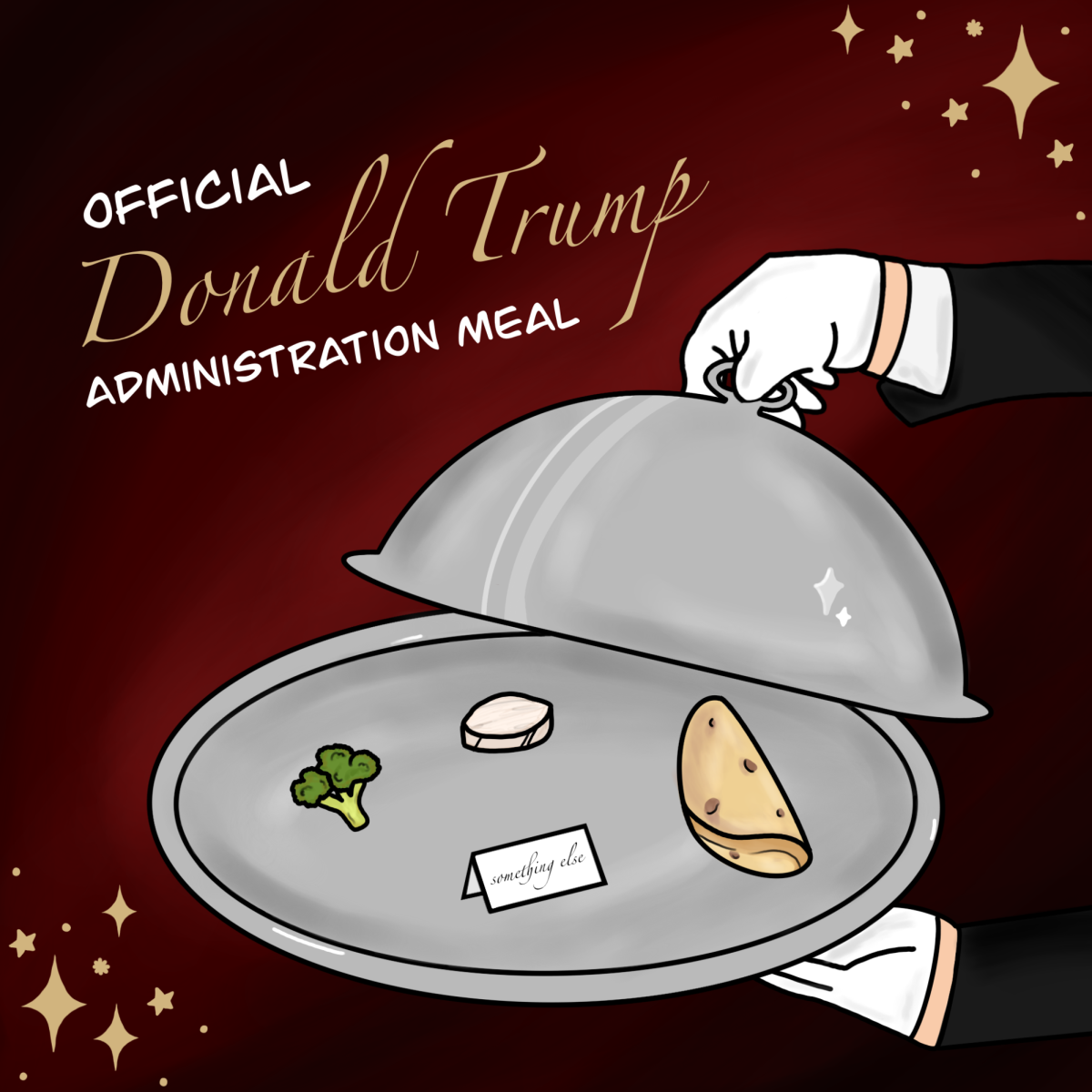 A cartoon depicts a platter with minimal food on it and reads "Official Donald Trump Administration Meal.” Assistant Opinion Editor Lupita Diaz believes the officially endorsed Donald Trump meal plan is not nearly enough. (Lupita Diaz | Northern Star)